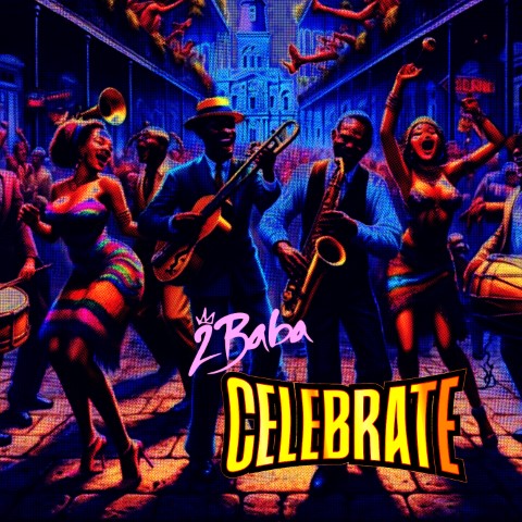 2Baba - "Celebrate" Single Release